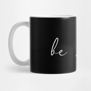 Be Kind Cute Optimistic Saying Mug